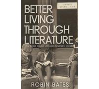 Better Living through Literature: How Books Change Lives and (Sometimes) History