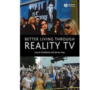 Better Living Through Reality TV: Television and Post-Welfare Citizenship