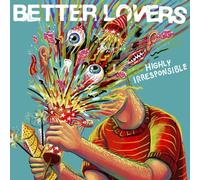 Better Lovers – Highly Irresponsible – CD – Jewelcase – Nuclear Blast