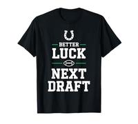 Better Luck Next Draft Fantasy Football Design Ideas T-Shirt
