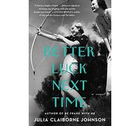 Better Luck Next Time – A Novel – Mariner