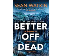 Better Off Dead – Liverpool-set police procedural (DCI de Silva Crime Thrillers, 2)
