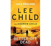 Better Off Dead: The unputdownable Jack Reacher thriller from the No.1 Sunday Times bestselling authors: 26