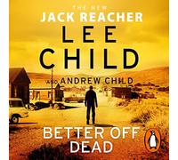 Better Off Dead: (Jack Reacher 26) (Jack Reacher Unabridged edition)