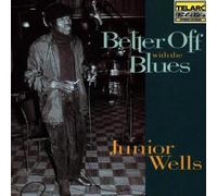 Better Off With The Blues - Junior/guy Wells Compact Disc