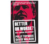 Better or Worse?: Has Labour Delivered?