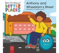 Better Places - Anthony and Wheeliam's Street: Helping Young Readers Understand Accessibility and Wheelchairs Through an Interactive Picture Book: 2