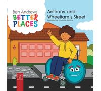 Better Places - Anthony and Wheeliam's Street: Helping Young Readers Understand Accessibility and Wheelchairs Through an Interactive Picture Book: 2