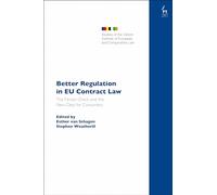 Better Regulation in EU Contract Law: The Fitness Check and the New Deal for Consumers (Studies of the Oxford Institute of European and Comparative Law)