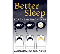 Better Sleep for the Overachiever