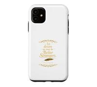 Better Strangers Shakespeare Funny Literary Quote Case for iPhone 11