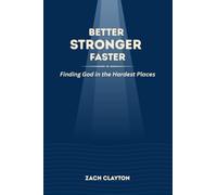 Better Stronger Faster: Finding God in the Hardest Places