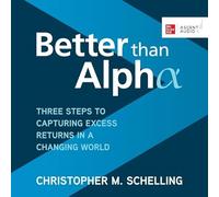 Better than Alpha: Three Steps to Capturing Excess Returns in a Changing World