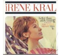 Better Than Anything by Irene Kral (2004-11-16)