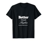 Better Than Before, I‘m Back and Better Than Ever. T-Shirt