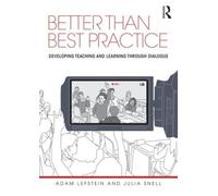Better than Best Practice: Developing teaching and learning through dialogue
