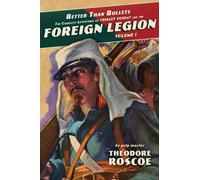 Better Than Bullets: The Complete Adventures of Thibaut Corday and the Foreign Legion, Volume 1
