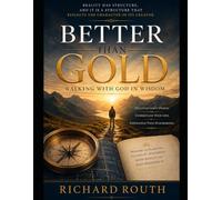 Better than Gold: Walking with God in Wisdom