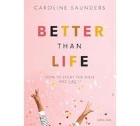 Better Than Life Bible Study for Teen Girls Book: How to Study the Bible and Like It