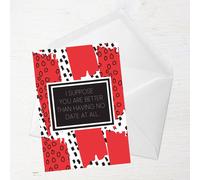 Better Than No Date At All Greetings Card - Large Card