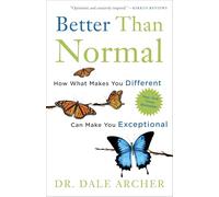Better Than Normal: How What Makes You Different Can Make You Exceptional