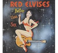 Better Than Sex by RED ELVISES (1999-04-06)