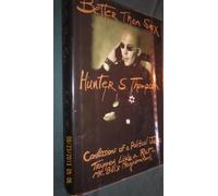 Better Than Sex: Confessions of a Political Junkie (Gonzo Papers)