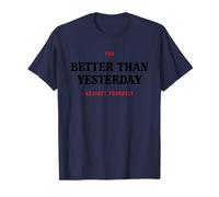 Better Than Yesterday You Against Yourself Motivation Sport T-Shirt