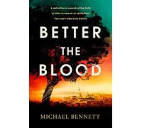 Better the Blood: The past never truly stays buried. Welcome to the dark side of paradise. (Volume 1) (Hana Westerman)