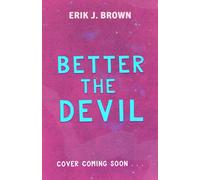 Better The Devil : Dark queer YA thriller from the bestselling author of All That's Left in the World