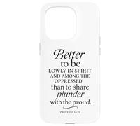 Better To Be Lowly In Spirit Proverbs 16:19 Bible Verse Pray Case for iPhone 15 Pro