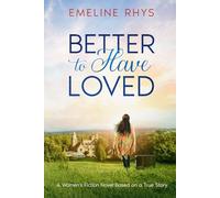 Better To Have Loved: A Mother/Daughter Women's Fiction Novel