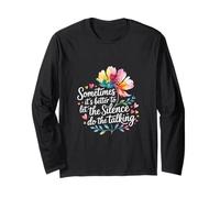Better to Let The Silence Do The Talking |- Long Sleeve T-Shirt