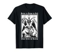 Better to Reign in Hell than Serve in Heaven Satan Baphomet T-Shirt