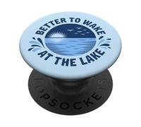 Better To Wake At The Lake Boat Captain Boating Boater PopSockets Adhesive PopGrip