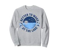 Better To Wake At The Lake Boat Captain Boating Boater Sweatshirt