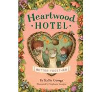 Better Together: 3 (Heartwood Hotel)