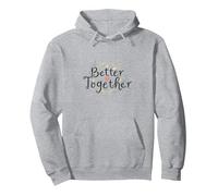 Better Together: Romantic Couples Love Quote Pullover Hoodie, Adult Unisex, Heather Grey, XXL
