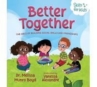 Better Together: The ABCs of Building Social Skills and Friendships