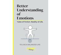 Better Understanding of Emotions: Tales of Fiction. Reality of Life