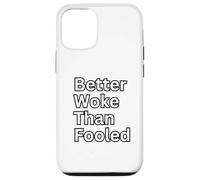 Better Woke Than Fooled Pro Democracy Progressive Voters Case for iPhone 12/12 Pro