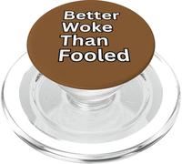 Better Woke Than Fooled Pro Democracy Progressive Voters PopSockets PopGrip for MagSafe