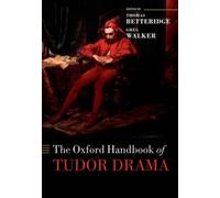Betteridge - Oxford Handbook of Tudor Drama - New paperback or softbac - X555z