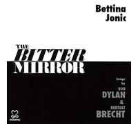 BETTINA JONIC SONGS - BITTER MIRROR SONGS BY BOB DYLAN BERTOL - CD AL - G3z
