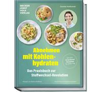 Bettina Matthae Abnehmen mit Kohlenhydraten - Das Praxisbuch zur Stof (Hardback)