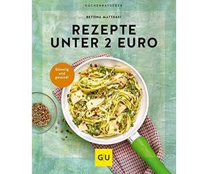 Bettina Matthae Rezepte unter 2 Euro: Gesund genießen für wenig Geld (Paperback)