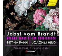 Bettina Pahn; Jeroen Finke; Juliane Laake; Joachim Held - Jobst vom Brandt: German Songs of the Renaissance