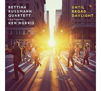 Bettina Russmann Quartett Feat. Ken Norris - Until Broad Daylight
