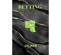 Betting Log Book: Betting Mastery Journal | Unleash Your Winning Strategy | Soccer, Basketball, Tennis, Horse Racing Insights | The Ultimate Gambling Playbook