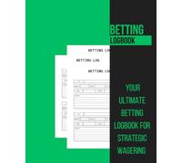 Betting Logbook | Smart Bettor's Playbook | Glossy Cover: Track, Bet, Win: Unleash Your Winning Streak with Comprehensive Slots for Picks, Wagers, Odds, Time, Date, and Personal Notes